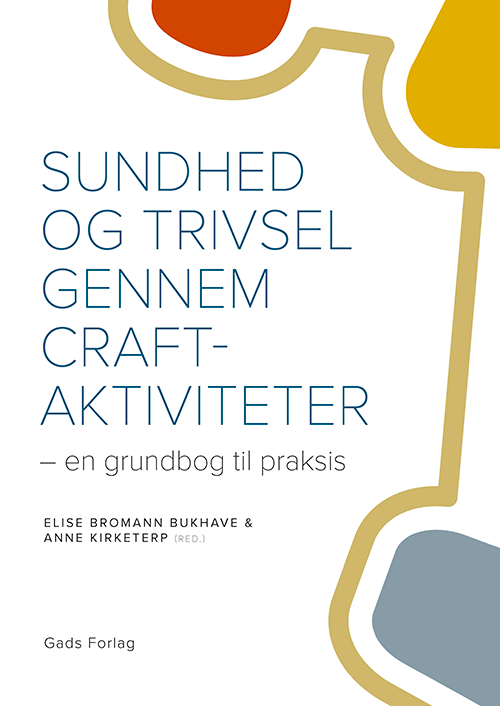 Sundhed og trivsel gennem craft-aktiviteter | Gads Forlag